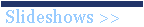 Slideshows