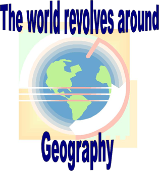 The world revolves around geography